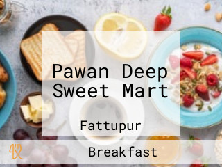 Pawan Deep Sweet Mart