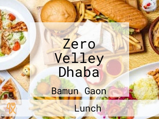 Zero Velley Dhaba