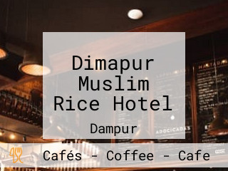 Dimapur Muslim Rice Hotel