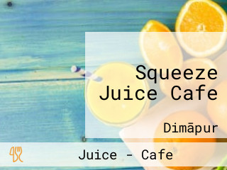 Squeeze Juice Cafe