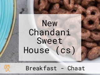 New Chandani Sweet House (cs)