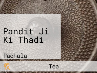 Pandit Ji Ki Thadi