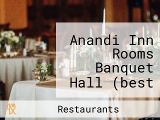 Anandi Inn Rooms Banquet Hall (best Restaurants In Orai)