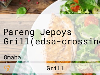 Pareng Jepoys Grill(edsa-crossing)