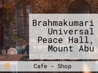 Brahmakumari Universal Peace Hall, Mount Abu