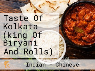 Taste Of Kolkata (king Of Biryani And Rolls)