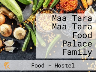 Maa Tara Maa Tara Food Palace Family