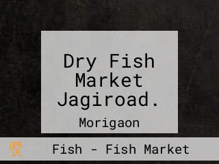 Dry Fish Market Jagiroad.