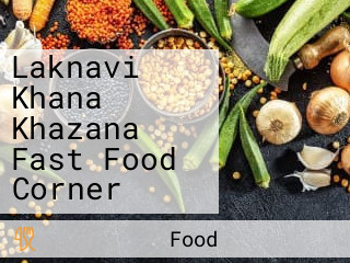 Laknavi Khana Khazana Fast Food Corner