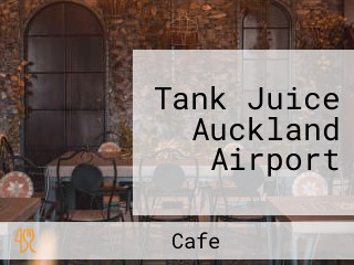 Tank Juice Auckland Airport