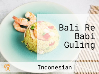 Bali Re Babi Guling