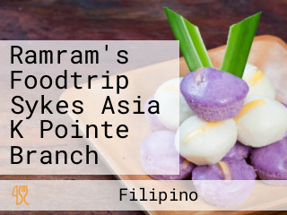 Ramram's Foodtrip Sykes Asia K Pointe Branch