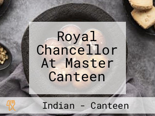 Royal Chancellor At Master Canteen