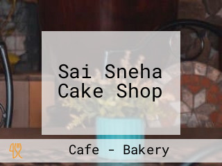 Sai Sneha Cake Shop