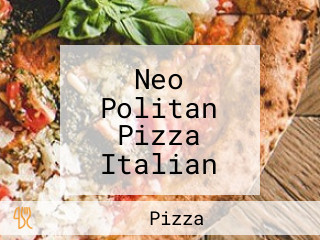 Neo Politan Pizza Italian Pizzeria) O.p Road.