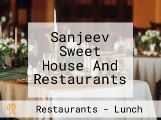 Sanjeev Sweet House And Restaurants