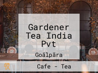 Gardener Tea India Pvt