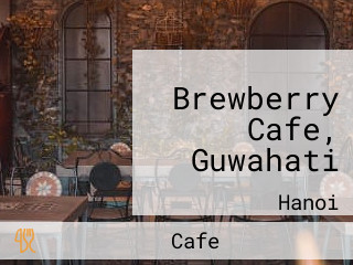 Brewberry Cafe, Guwahati