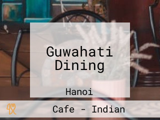 Guwahati Dining