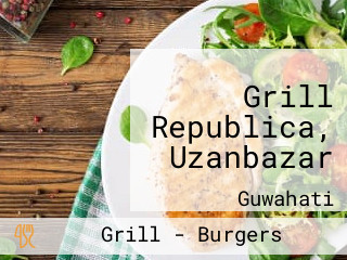 Grill Republica, Uzanbazar