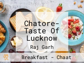 Chatore- Taste Of Lucknow