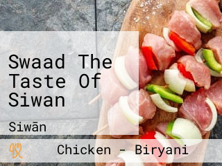 Swaad The Taste Of Siwan