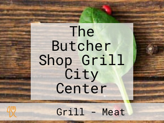 The Butcher Shop Grill City Center