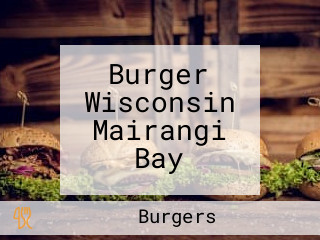 Burger Wisconsin Mairangi Bay