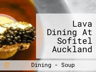 Lava Dining At Sofitel Auckland Viaduct Harbour