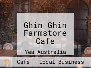 Ghin Ghin Farmstore Cafe