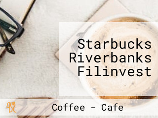 Starbucks Riverbanks Filinvest