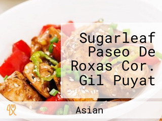 Sugarleaf Paseo De Roxas Cor. Gil Puyat