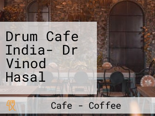 Drum Cafe India- Dr Vinod Hasal