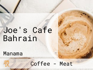 Joe's Cafe Bahrain