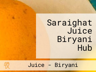 Saraighat Juice Biryani Hub