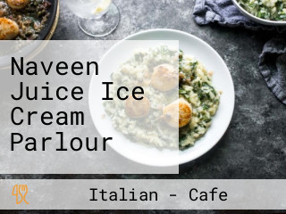 Naveen Juice Ice Cream Parlour