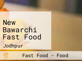 New Bawarchi Fast Food