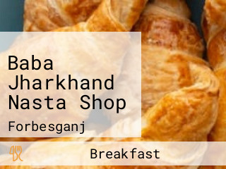 Baba Jharkhand Nasta Shop