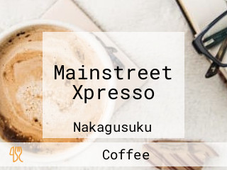 Mainstreet Xpresso