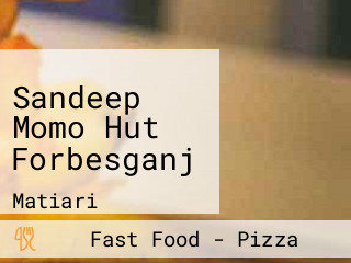 Sandeep Momo Hut Forbesganj