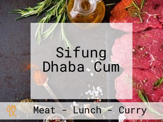 Sifung Dhaba Cum