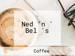 Ned 'n ' Bel 's