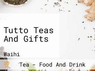 Tutto Teas And Gifts