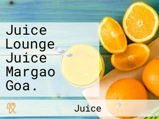 Juice Lounge Juice Margao Goa.