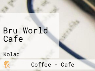 Bru World Cafe