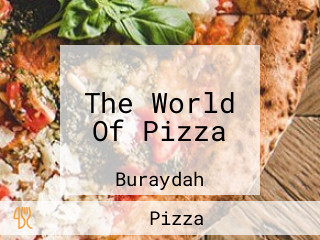 The World Of Pizza