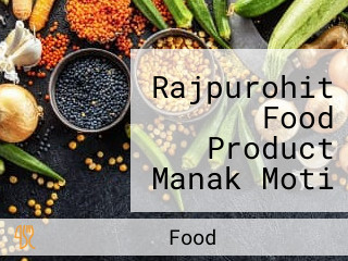 Rajpurohit Food Product Manak Moti Namkeen Balesar