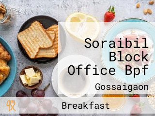 Soraibil Block Office Bpf