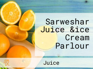 Sarweshar Juice &ice Cream Parlour