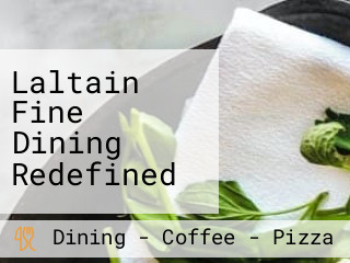 Laltain Fine Dining Redefined